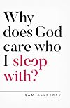 Why does God care who I sleep with?