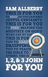 1, 2 & 3 John For You: For Reading, for Feeding, for Leading (Gods Word for You)