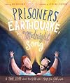 The Prisoners, the Earthquake, and the Midnight Song: A True Story About How God Uses People to Save People