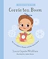 Corrie ten Boom: The Courageous Woman and the Secret Room