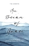 An Ocean of Grace: A Journey to Easter with Great Voices From the Past (Daily Devotions and Prayers Augustine, Charles Spurgeon, John Bunyan, Catherine Parr, and Martin Luther)