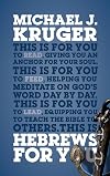 Hebrews For You: Giving You an Anchor for the Soul (Expository Bible Study Guide with commentary to help sermon preparation, personal devotions and Bible study leading) (God's Word for You)