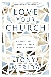 Love Your Church: 8 Great Things About Being a Church Member (Discipleship resource for Christians on belonging, welcoming, gathering, caring, serving, witnessing, and mission)