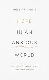 Hope in an Anxious World: 6 Truths for When Things Feel Overwhelming