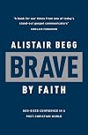 Brave by Faith: God-Sized Confidence in a Post-Christian World