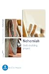 Nehemiah: God's Building Project: Eight Studies for Groups or Individuals (Bible study guide with questions and answers to help you lead small groups) (Good Book Guides)