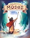 Jesus Moments: Moses: Finding Jesus in the Story of Moses (Help 4-7s learn how Moses points to Jesus with this illustrated Old Testament Bible story)