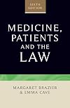 Medicine, patients and the law: Sixth edition (Contemporary Issues in Bioethics)