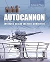 Autocannon: A History of Automatic Cannon and their Ammunition