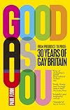 Good As You: From Prejudice to Pride โ 30 Years of Gay Britain