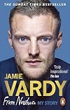 Jamie Vardy: From Nowhere, My Story