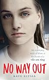 No Way Out: My Terrifying Story of Abuse at the Hands of a Vile Sex Ring