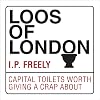Loos of London : capital toilets worth giving a crap about
