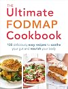 The Ultimate FODMAP Cookbook: 150 Deliciously Easy Recipes to Soothe Your Gut and Nourish Your Body
