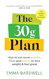 The 30g Plan: How to balance plants, protein and fibre to lose weight – without dieting