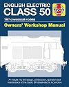 English Electric Class 50: 1967 onwards (all models) (Owners' Workshop Manual)