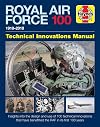 Royal Air Force 100 Technical Innovations Manual (Haynes Technical Innovations Manual)