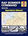 RAF Bomber Command Operations Manual: 1939 to 1945 (Haynes Manuals)