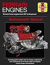 Ferrari Engines Enthusiasts' Manual: 15 Iconic Ferrari Engines from 1947 to the Present