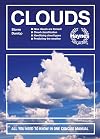 Clouds: How clouds are formed - Cloud classification - Identifying cloud types - Predicting the weather - All You Need to Know in One Concise Manual (Concise Manuals)