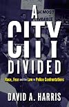 A city divided : race, fear and the law in police confrontations