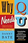 Why Q Needs U