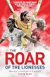 The Roar of the Lionesses: Women's Football in England