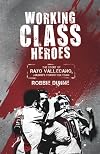 Working Class Heroes: The Story of Rayo Vallecano, Madrid's Forgotten Team