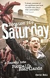 Because it's Saturday: A Journey into Football's Heartland