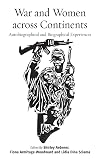 War and women across continents : autobiographical and biographical experiences