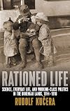 Rationed life : science, everyday life and working-class politics in the Bohemian lands, 1914-1918