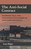 The Anti-Social Contract: Injurious Talk and Dangerous Exchanges in Northern Mongolia