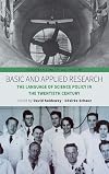 Basic and Applied Research: The Language of Science Policy in the Twentieth Century (European Conceptual History Book 4)