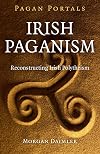 Irish Paganism: Reconstructing Irish Polytheism