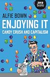Enjoying It: Candy Crush and Capitalism