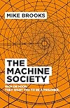The machine society : rich or poor : they want you to be prisoner