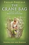 The Crane Bag: A Druid's Guide to Ritual Tools and Practices