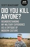 Did You Kill Anyone?: Reunderstanding My Military Experience as a Critique of Modern Culture