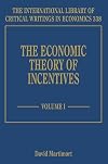 The Economic Theory of Incentives (The International Library of Critical Writings in Economics series, 338)