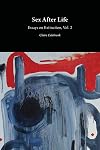 Sex After Life: Essays on Extinction Vol. 2