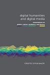Digital Humanities and Digital Media (Fibreculture Books)