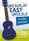 Mike Jackson: Uke'n Play Easy Ukulele (Book/Audio Download)