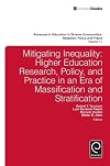Mitigating inequality : higher education research, policy, and practice in an era of massification and stratification