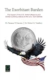 The Exorbitant burden : the impact of the U.S. dollar's reserve and global currency status on the U.S. twin-deficits