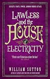 Lawless and the House of Electricity