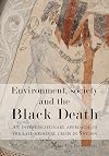 Environment, Society and the Black Death: An interdisciplinary approach to the late-medieval crisis in Sweden