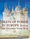 Seats of Power in Europe during the Hundred Years War: An Architectural Study from 1330 to 1480