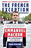 The French Exception: Emmanuel Macron – The Extraordinary Rise and Risk