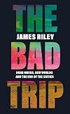 The Bad Trip: Dark Omens, New Worlds, and the End of the Sixties