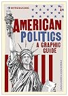 American Politics: A Graphic Guide: 2 (Graphic Guides)